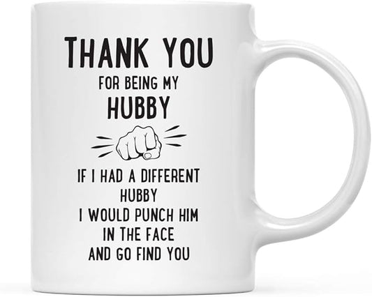 Andaz Press Funny Family 11oz. Coffee Mug Gift, Thank You for Being My Hubby, Punch in Face, 1-Pack, Christmas Birthday Drinking Cup Present Ideas