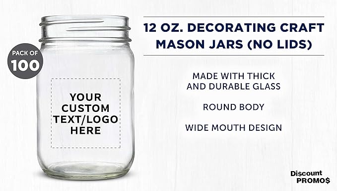 DISCOUNT PROMOS Custom Decorating Mason Jars 12 oz. Set of 100, Personalized Bulk Pack - Glass Jars for Overnight Oats, Candies, Fruits, Pickles, Spices, Beverages - Clear